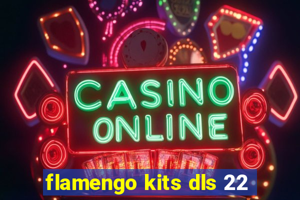 flamengo kits dls 22
